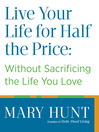 Cover image for Live Your Life for Half the Price
